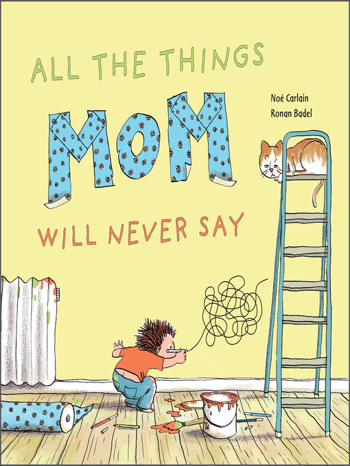 Title details for All the Things Mom Will Never Say by Noé Carlain - Available